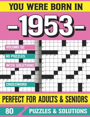 You Were Born In 1953: Crossword Puzzles For Adults: Crossword Puzzle Book for Adults Seniors and all Puzzle Book Fans By G. E. Linndaa Pzle Cover Image