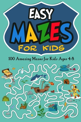 Easy Mazes for Kids: 100 Amazing Mazes for Kids Ages 4-8 (Activity Books #2) By Jordan Milles Cover Image