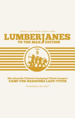 Lumberjanes: To The Max Vol. 5  Cover Image