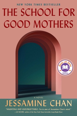 The School for Good Mothers: A Novel By Jessamine Chan Cover Image