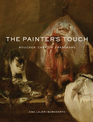 The Painter's Touch: Boucher, Chardin, Fragonard Cover Image