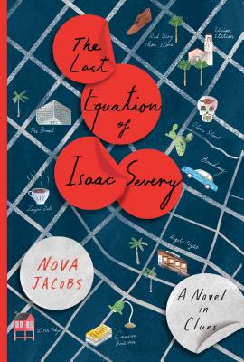 The Last Equation of Isaac Severy: A Novel in Clues By Nova Jacobs Cover Image