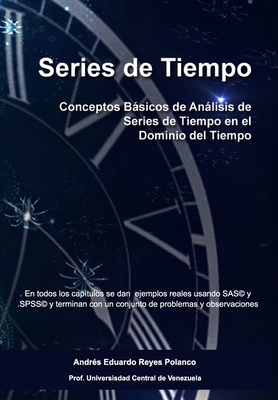 Series de Tiempo: Conceptos Básicos de Análisis de Series de Tiempo en el Dominio del Tiempo By Daniel José Reyes Valero (Editor), Andrés Eduardo Reyes Polanco Cover Image
