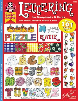 Lettering 101 for Scrapbooks & Cards: Titles, Names, Alphabets, Borders & More By Suzanne McNeill Cover Image