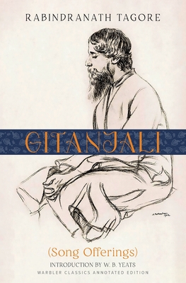 Gitanjali (Warbler Classics Annotated Edition) By Rabindranath Tagore Cover Image