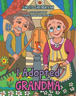 I Adopted Grandma By Sargis Saribekyan Cover Image