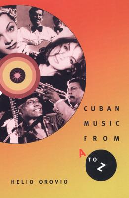 Cuban Music from A to Z By Helio Orovio Cover Image