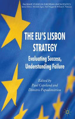 The EU's Lisbon Strategy: Evaluating Success, Understanding Failure (Palgrave Studies in European Union Politics)