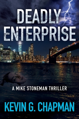 Deadly Enterprise: A Mike Stoneman Thriller (The Mike Stoneman Thriller #2)