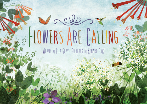 Flowers Are Calling By Rita Gray, Kenard Pak (Illustrator) Cover Image
