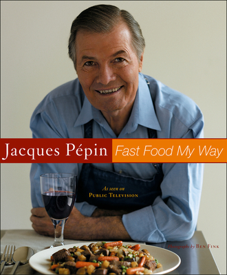 Jacques Pepin Fast Food My Way