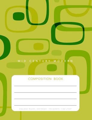 Mid Century Modern Composition Book: College Ruled 200 pages 100 Sheets 7.44x 9.69 By Mid Century Modern Design Prints Cover Image