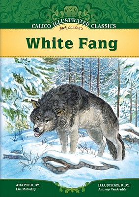 White Fang (Calico Illustrated Classics)