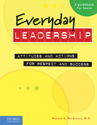 Everyday Leadership: Attitudes and Actions for Respect and Success Cover Image