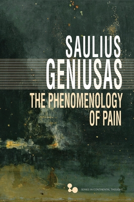 The Phenomenology of Pain (Series In Continental Thought) Cover Image