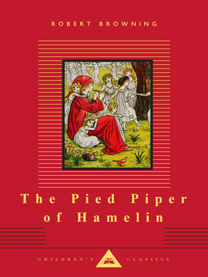 The Pied Piper of Hamelin: Illustrated by Kate Greenaway (Everyman's Library Children's Classics Series) Cover Image