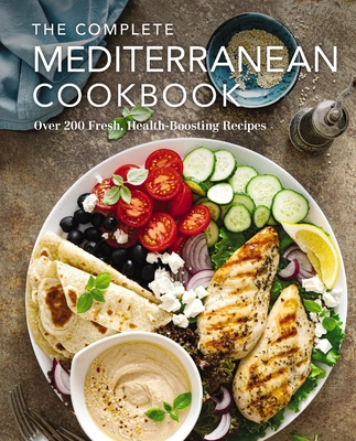 The Complete Mediterranean Cookbook: Over 200 Fresh, Health-Boosting Recipes (Complete Cookbook Collection) By The Coastal Kitchen Cover Image