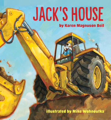 Jack's House By Karen Magnuson Beil, Mike Wohnoutka (Illustrator) Cover Image