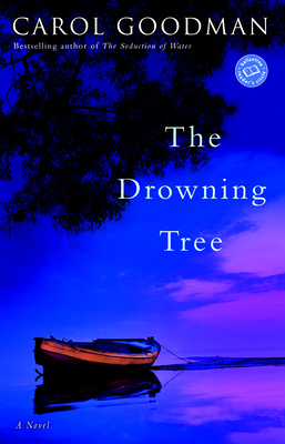 The Drowning Tree: A Novel By Carol Goodman Cover Image