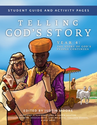 Telling God's Story Year 4 Student Guide and Activity Pages: The Story of God's People Continues By Justin Moore (Editor), Earnest Graham (Cover design or artwork by), Jeff West (Illustrator) Cover Image