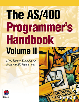 The AS/400 Programmer's Handbook, Volume II: More Toolbox Examples for Every AS/400 Programmer By Mark McCall Cover Image