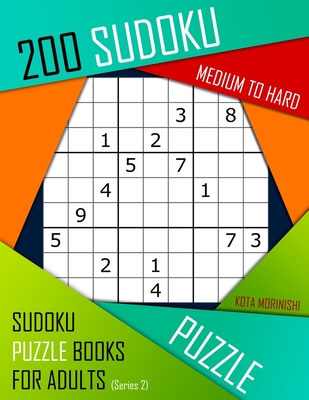 200 Sudoku Medium to Hard: Medium to Hard Sudoku Puzzle Books for Adults With Solutions Cover Image