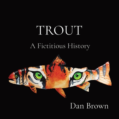Trout: A Fictitious History Cover Image
