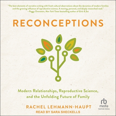 Reconceptions: Modern Relationships, Reproductive Science, and the Unfolding Future of Family Cover Image
