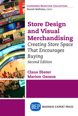 Store Design and Visual Merchandising, Second Edition: Store Design and Visual Merchandising, Second Edition By Claus Ebster, Marion Garaus Cover Image
