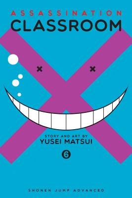 Assassination Classroom, Vol. 6 By Yusei Matsui Cover Image