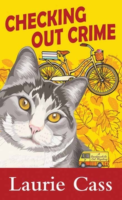 Checking Out Crime: A Bookmobile Cat Mystery By Laurie Cass Cover Image
