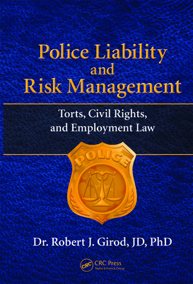 Police Liability and Risk Management: Torts, Civil Rights, and Employment Law Cover Image