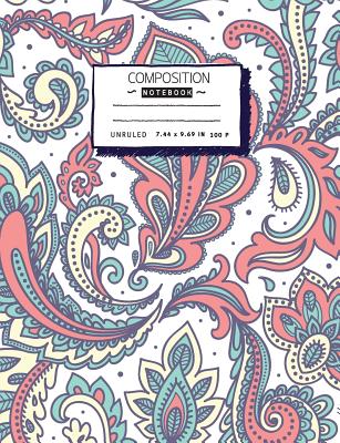 Unruled Composition Notebook: Paisley Lineless School Composition books for Student Teacher Office Homeschool Cover Image