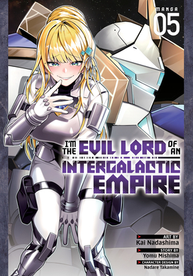 I'm the Evil Lord of an Intergalactic Empire! (Manga) Vol. 5 (Im