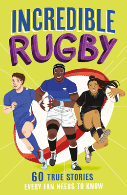 Incredible Rugby (Incredible Sports Stories #3)