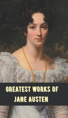 Greatest Works Jane Austen (Deluxe Hardbound Edition) Cover Image