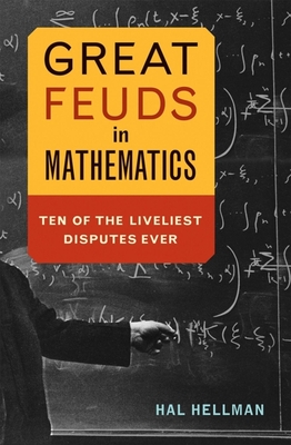 Great Feuds in Mathematics: Ten of the Liveliest Disputes Ever Cover Image
