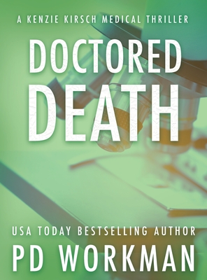 Doctored Death (Kenzie Kirsch Medical Thrillers #1)