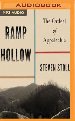 Ramp Hollow: The Ordeal of Appalachia By Steven Stoll, Brian Sutherland (Read by) Cover Image
