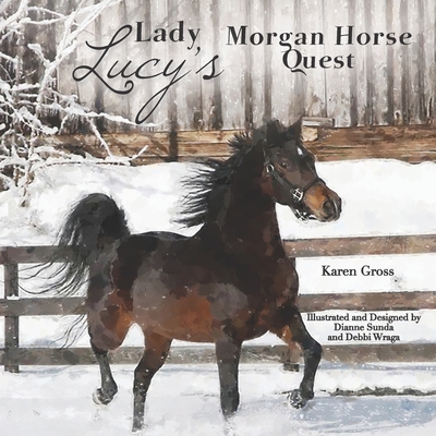 Lady Lucy's Morgan Horse Quest By Karen Gross Cover Image