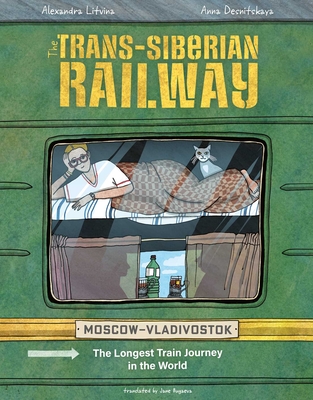 アンナ・デスニツカヤ 絵本「Trans-Siberian Railway」 The Trans-Siberian Railway: The Longest Train Journey in the World