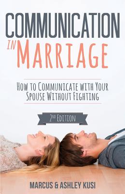 Communication in Marriage: How to Communicate with Your Spouse Without Fighting Cover Image