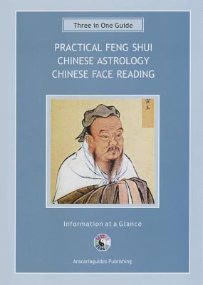 Practical Feng Shui Guide, Chinese Astrology, Chinese Face Reading: Three-In-One Guide Cover Image