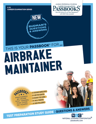 Airbrake Maintainer (C-12): Passbooks Study Guide (Career Examination Series #12) By National Learning Corporation Cover Image