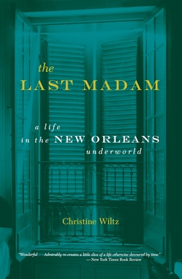 The Last Madam: A Life In The New Orleans Underworld Cover Image