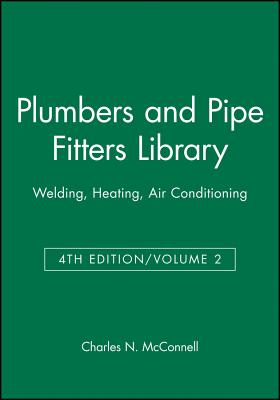 Plumbers and Pipe Fitters Library, Volume 2: Welding, Heating, Air Conditioning By Charles N. McConnell Cover Image