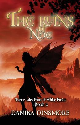 Cover for The Ruins of Noe (Faerie Tales from the White Forest Book Two)