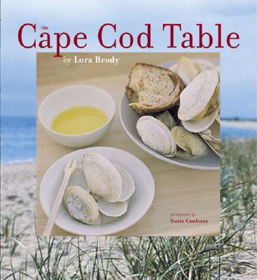 The Cape Code Table By Susie Cushner (Photographer), Lora Brody Cover Image