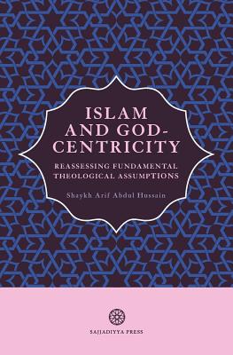 Islam and God-Centricity: Reassessing Fundamental Theological Assumptions Cover Image