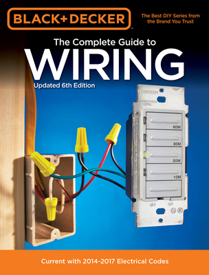 Black Decker The Complete Guide to Wiring Updated 6th Edition